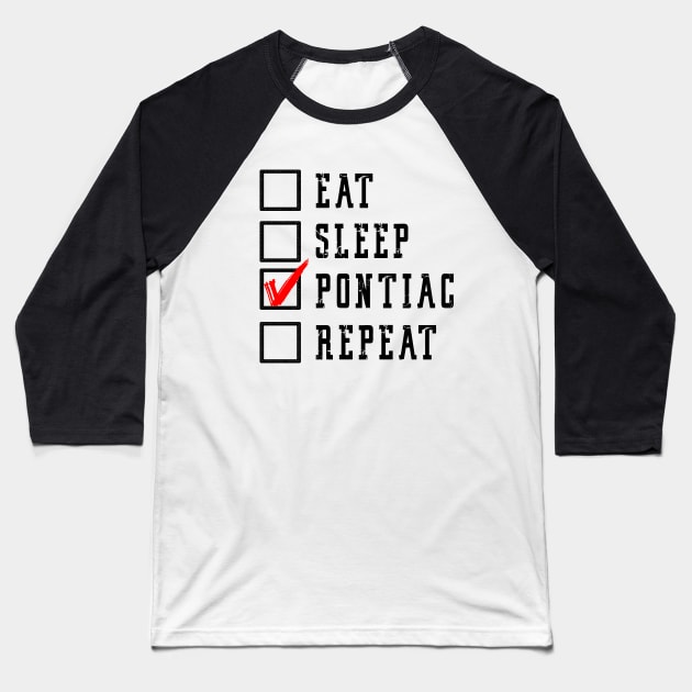 east sleep pontiac repeat Baseball T-Shirt by AMC_Classic